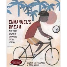 Emmanuel's Dream: The True Story of Emmanuel Ofosu Yeboah, Anne Schwartz Books