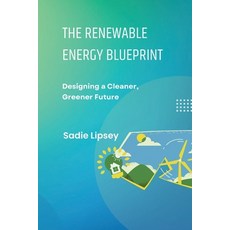 (영문도서) The Renewable Energy Blueprint Paperback, Sadie Lipsey, English, 9798330349715