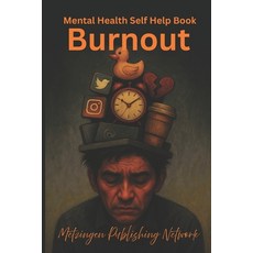 (영문도서)Mental Health Self Help Book: Burnout Paperback, Independently Published, English, 9798284798362