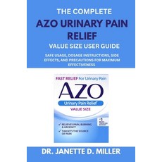 (영문도서)The Complete AZO Urinary Pain Relief Value Size User Guide: Safe Usage Dosage I... Paperback, Independently Published, English, 9798299418361