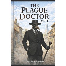 (영문도서)The Plague Doctor: Vol. 1 Paperback, Independently Published, English, 9798243890342