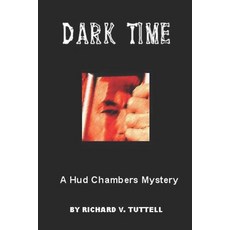 (영문도서)Dark Time: A Hud Chambers Mystery Paperback, Independently Published, English, 9798259040717