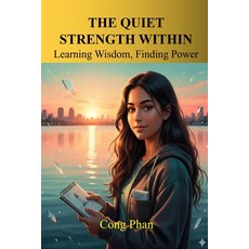 (英文圖書)The Quiet Strength Within: Learning Wisdom Finding Power 平裝版, Independently Published, 英文