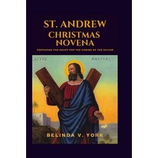 (영문도서)St. Andrew Christmas Novena: Preparing the Heart for the Coming of the Savior Paperback, Independently Published, English, 9798275381436