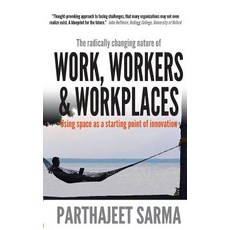 (영문도서) Work Workers & Workplaces Using space as the starting point of innovation. Paperback, Becomeshakeaspeare.com, English, 9789387649972