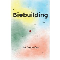 (영문도서) Biobuilding Paperback, Independently Published, English, 9798322339885