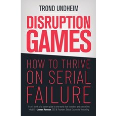 (영문도서) Disruption Games: How to Thrive on Serial Failure Paperback, Atmosphere Press, English, 9781647647285