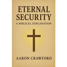 (英文圖書)Eternal Security: A Biblical Explanation 平裝版, Aaron Crawford, 英文