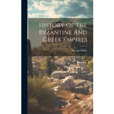 (영문도서) History Of The Byzantine And Greek Empires Hardcover, Legare Street Press, English, 9781020533235