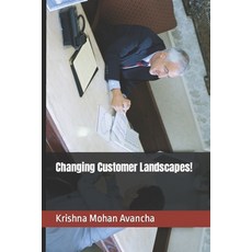 (영문도서) Changing Customer Landscapes! Paperback, Independently Published, English, 9798858238362