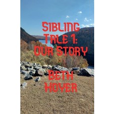 (영문도서)Sibling Tale 1 Our Story Paperback, Beth Hoyer, English, 9798233306310