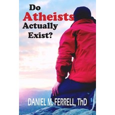 (영문도서)Do Atheists Actually Exist? Paperback, Daniel M. Ferrell, English, 9798330520671