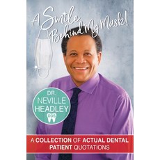 (영문도서) A Smile Behind My Mask: A Collection of Actual Dental Patient Quotations Paperback, 978-1-0688687-1-9, English, 9781068868719