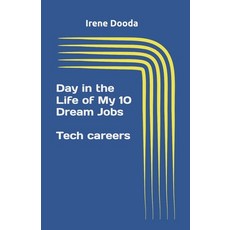 (영문도서)Day in life of my 10 dream jobs - Tech careers Paperback, Independently Published, English, 9798293295180