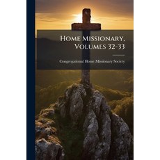 (영문도서)Home Missionary Volumes 32-33 Paperback, Nabu Press, English, 9781273588051