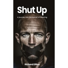 (英文圖書)Shut Up: A Journey into the Lost Art of Listening 精裝版, Good Uke Publishing, 英文