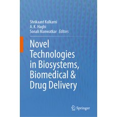 (영문도서) Novel Technologies in Biosystems Biomedical & Drug Delivery Hardcover, Springer, English, 9789819952809
