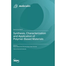(영문도서)Synthesis Characterization and Application of Polymer-Based Materials Hardcover, Mdpi AG, English, 9783725872282 Mdpi AG, English, 9783725872282