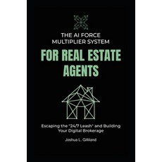 (英文圖書)The AI Force Multiplier System for Real Estate Agents: Escaping the "24/7 Leash"... 平裝版, Independently Published, 英文
