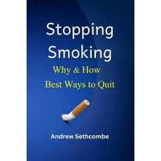 (영문도서) Stopping Smoking Why & How: Best Ways to Quit Paperback, Independently Published, English, 9798309074662