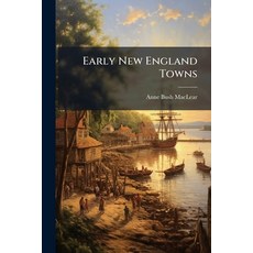 (영문도서)Early New England Towns Paperback, Nabu Press, English, 9781176042476