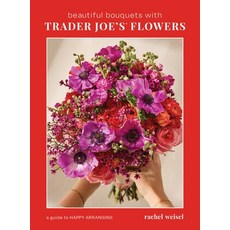 (영문도서)Beautiful Bouquets with Trader Joe's Flowers Hardcover, Page Street Publishing, English, 9798890033048