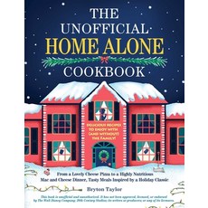 (영문도서) The Unofficial Home Alone Cookbook: From a Lovely Cheese Pizza to a Highly Nutritious Mac and... Hardcover, Adams Media Corporation, English, 9781507221259