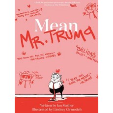 (영문도서) Mean Mr. Trump (Hardcover) Hardcover, Mather & Cirmotich, English, 9781732614314