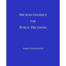 Microeconomics for Public Decisions Paperback, Anne Steinemann, English, 9780692174074