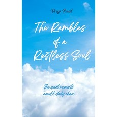 (영문도서)Rambles of a Restless Soul The Quiet Moments Amidst Daily Chaos Paperback, Bookleaf Publishing, English, 9789376423316