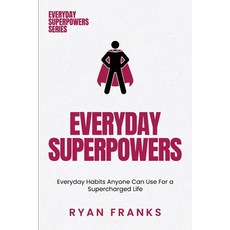(英文圖書)Everyday Superpowers: Everyday Habits Anyone Can Use For a Supercharged Life 平裝版, Driftless House Publishing, English