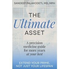 (영문도서)The Ultimate Asset: Extend Your Prime Not (Just) Your Lifespan Paperback, Velocity Health, English, 9798993924410