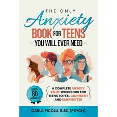 (영문도서) The Only Anxiety Book for Teens You Will Ever Need Paperback, Carla Picolli, English, 9798224742530