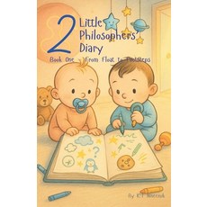 (영문도서)2 Little Philosophers' Diary Book One: From Float to Footsteps: A whimsical and... Paperback, Independently Published, English, 9798294922993