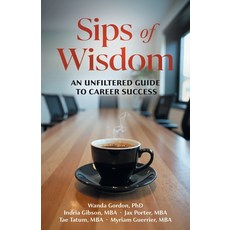 (英文圖書)Sips of Wisdom: An Unfiltered Guide to Career Success 平裝版, Gatekeeper Press, 英文