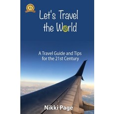 (영문도서) Let's Travel the World: A Travel Guide and Tips for the 21st Century Paperback, Viva Purpose, Inc., English, 9781958716175