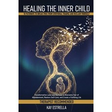 (英文圖書)Healing the Inner Child: 10 Pathways to Break Free from Emotional Trauma and Rec... 平裝版, Independently Published, 英文