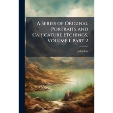 (영문도서)A Series of Original Portraits and Caricature Etchings Volume 1 part 2 Paperback, Nabu Press, English, 9781145317086