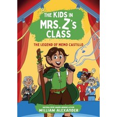 The Kids in Mrs. Z's Class:The Legend of Memo Castillo, The Kids in Mrs. Z's Class, William Alexander, Fajardo, .., Little, Brown Books for Youn..