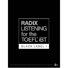RADIX LISTENING for the TOEFL iBT Black Label 1(TAPE 별매), NE능률
