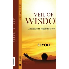 (영문도서) Veil of Wisdom: A Spiritual Journey with Sai Paperback, Notion Press, English, 9798893638875