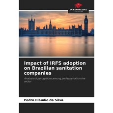 (영문도서)Impact of IRFS adoption on Brazilian sanitation companies Paperback, Our Knowledge Publishing, English, 9786209245831
