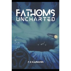 (영문도서)Fathoms Uncharted Paperback, Independently Published, English, 9798882871313