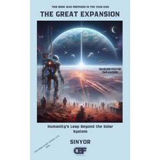(영문도서) The Great Expansion: Humanity's Leap Beyond the Solar System Paperback, Independently Published, English, 9798312605822