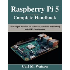 (영문도서)Raspberry Pi 5 Complete Handbook: An In-Depth Resource for Hardware Software N... Paperback, Independently Published, English, 9798243317252