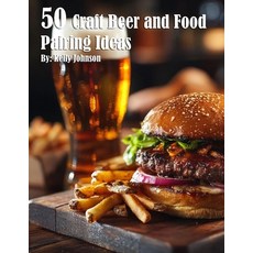 (영문도서) 50 Craft Beer and Food Pairing Ideas Paperback, Marick Booster, English, 9798330493036