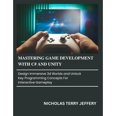 (英文圖書)Mastering Game Development with C# and Unity: Design Immersive 3D Worlds and Unl... 平裝版, Independently Published, 英文