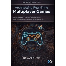 (英文圖書)Architecting Real-Time Multiplayer Games: A C++ Engineer's Guide to Netcode Sta... 平裝版, Independently Published, 英文