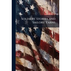 (영문도서)Soldiers' Stories and Sailors' Yarns Paperback, Nabu Press, English, 9781176988163