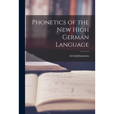 (영문도서) Phonetics of the New High German Language Paperback, Legare Street Press, English, 9781018536903